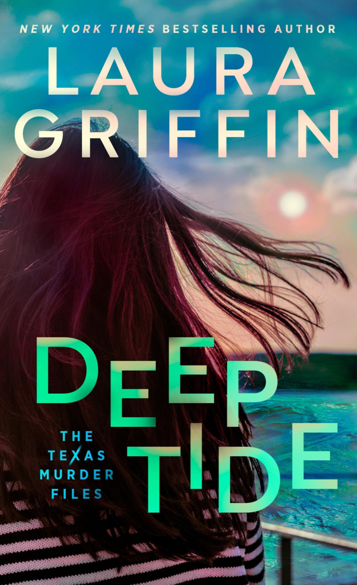 Deep Tide The Texas Murder Files Book 4 Laura Griffin