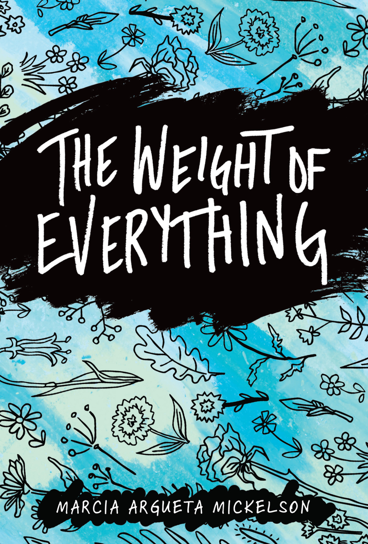 The Weight Of Everything Marcia Argueta Mickelson
