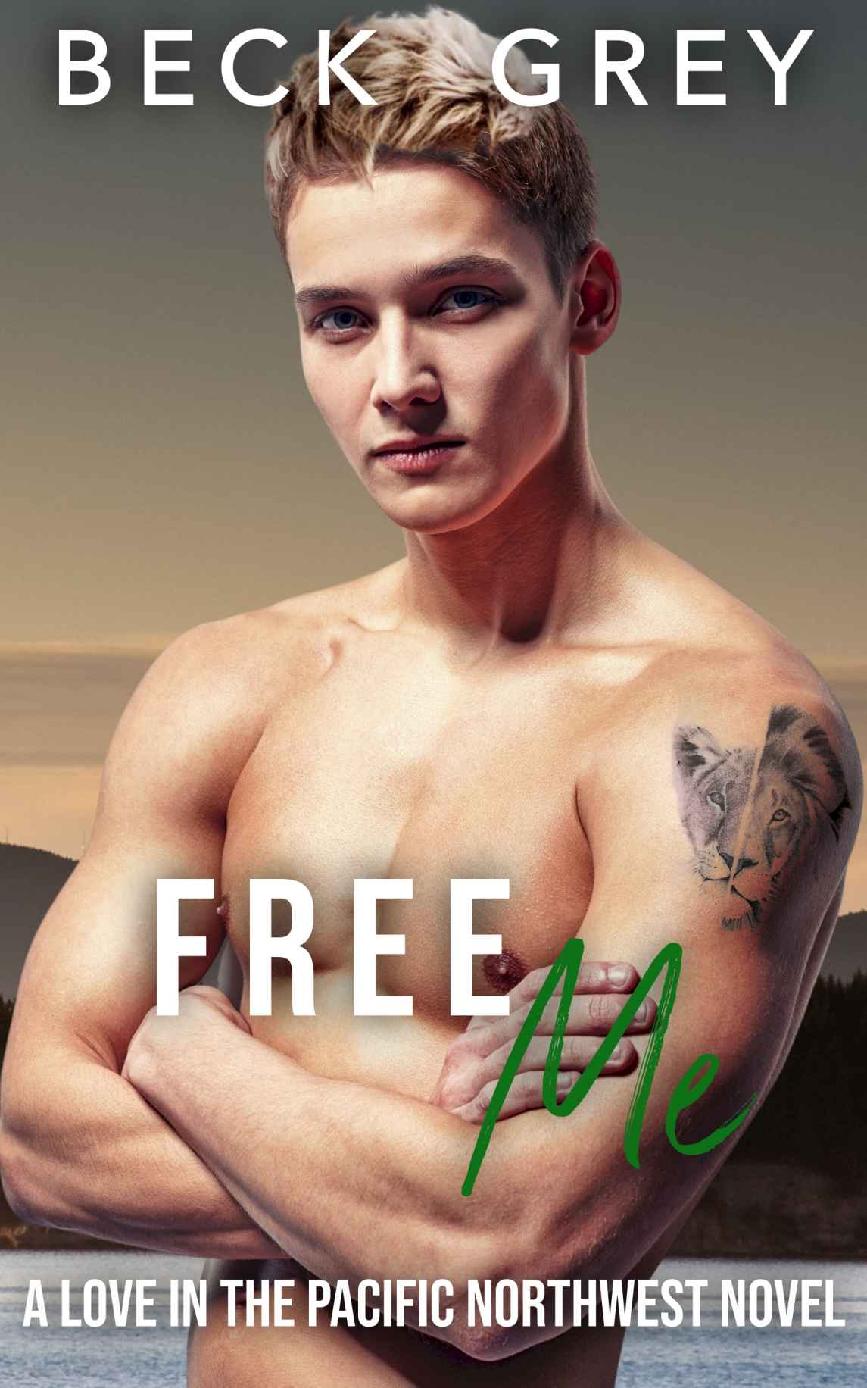 Free Me Love In The Pacific Northwest Book 4 Beck Grey