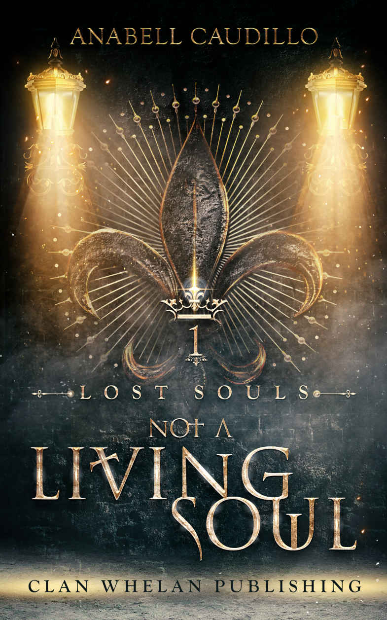 Not A Living Soul Lost Souls Trilogy Book 1 Anabell Caudillo Anne K Whelan