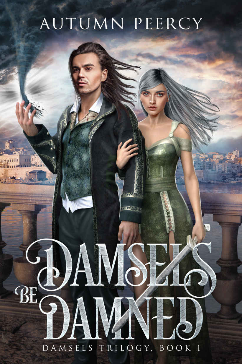 Damsels Be Damned Damsels Trilogy Book 1 Autumn Peercy