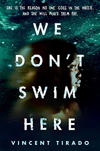 We Dont Swim Here 1st Edition Vincent Tirado