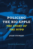 Policing The Big Apple The Story Of The Nypd Jules Stewart