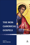 The Noncanonical Gospels Paul Foster