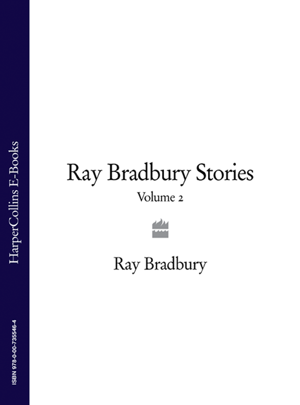 Ray Bradbury Stories Volume 2 Ray Bradbury