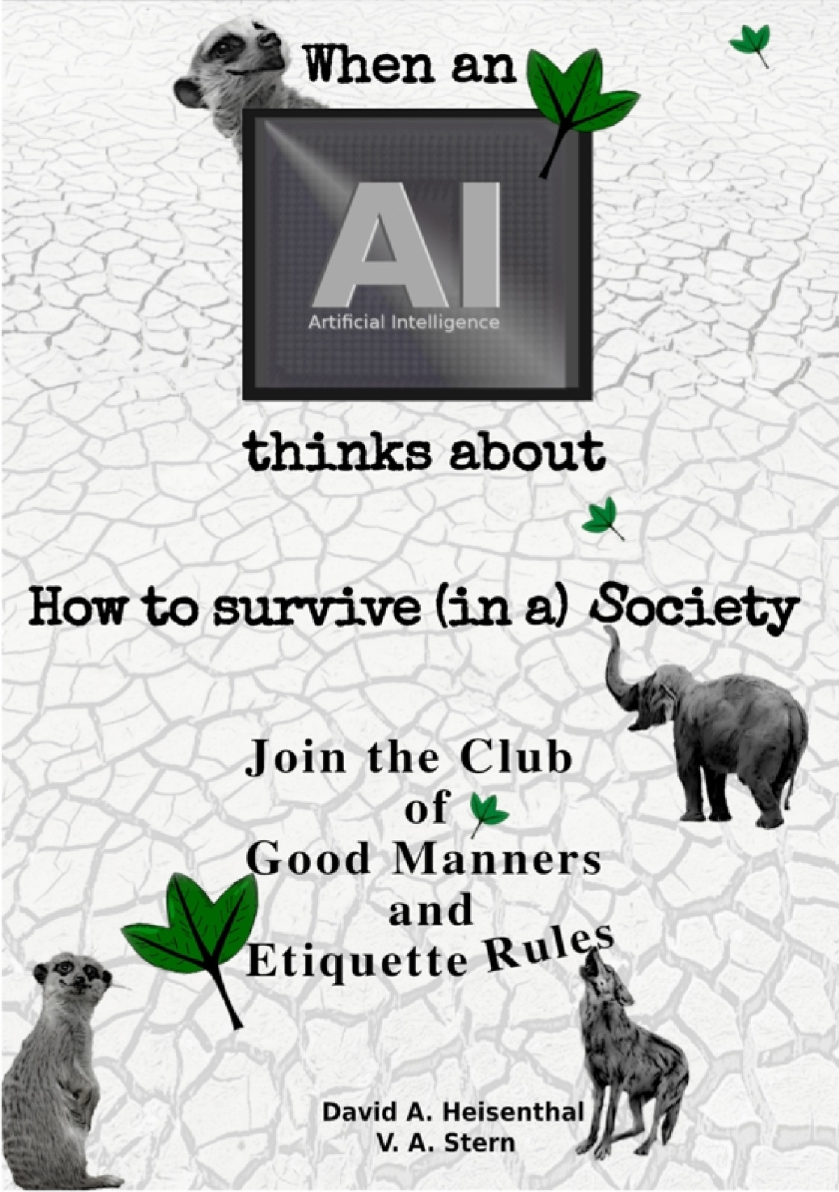 When An Ai Thinks About How To Survive In A Society David A Heisenthal
