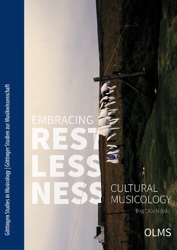 Embracing Restlessness Cultural Musicology Birgit Abels Editor