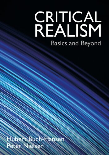 Critical Realism Basics And Beyond Hubert Buchhansen Peter Nielsen