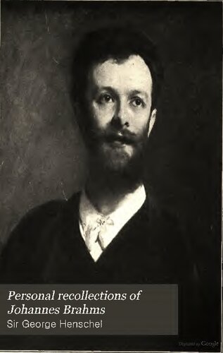 Personal Recollections Of Johannes Brahms Sir George Henschel