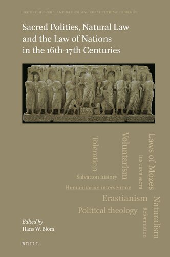 Sacred Polities Natural Law And The Law Of Nations In The 16th17th Centuries Hans W Blom