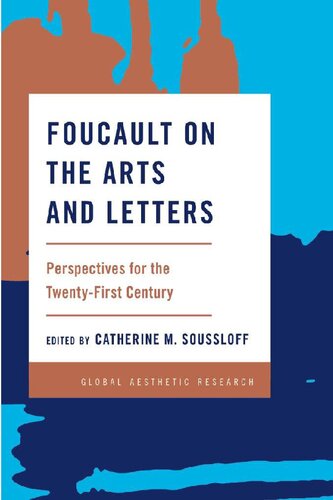 Foucault On The Arts And Letters Perspectives For The 21st Century Catherine M Soussloff