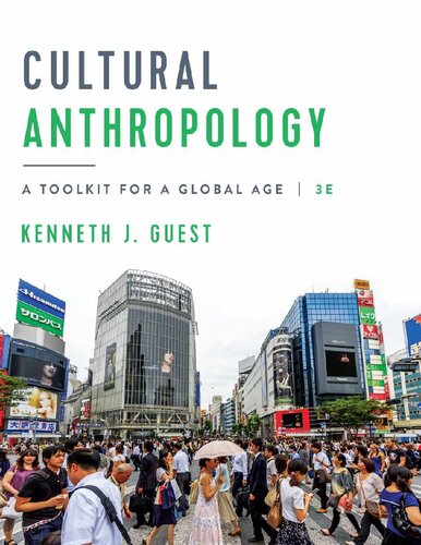 Cultural Anthropology A Toolkit For A Global Age 3rd Kenneth J Guest