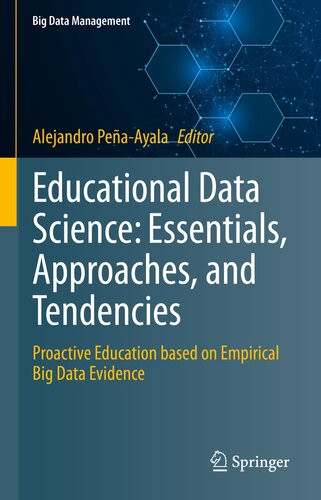 Educational Data Science Essentials Approaches And Tendencies Proactive Education Based On Empirical Big Data Evidence Alejandro Peaayala