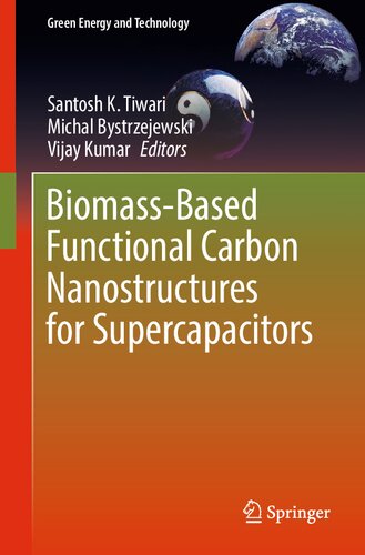 Biomassbased Functional Carbon Nanostructures For Supercapacitors Santosh Tiwari