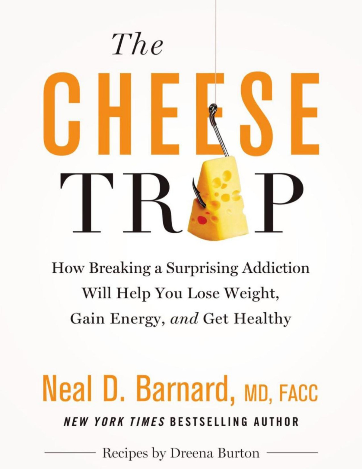 The Cheese Trap Neal D Barnard