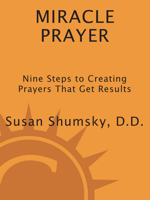 Miracle Prayer Nine Steps To Creating Prayers That Get Results Susan Shumsky