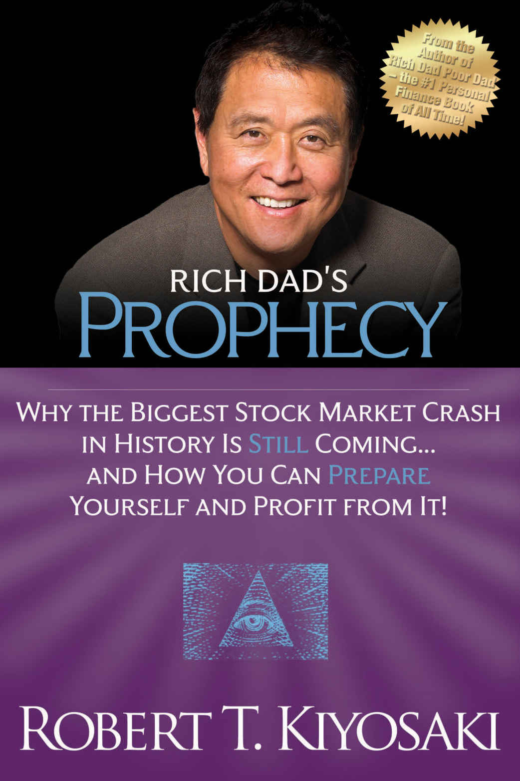Rich Dads Prophecy Why The Biggest Stock Market Crash In History Is Still Comingand How You Can Prepare Yourself And Profit From It Robert T Kiyosaki
