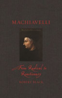 Machiavelli From Radical To Reactionary Robert Black
