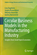 Circular Business Models In The Manufacturing Industry Insights From Small Open Economies Lina Dagilien
