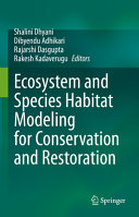 Ecosystem And Species Habitat Modeling For Conservation And Restoration Shalini Dhyani