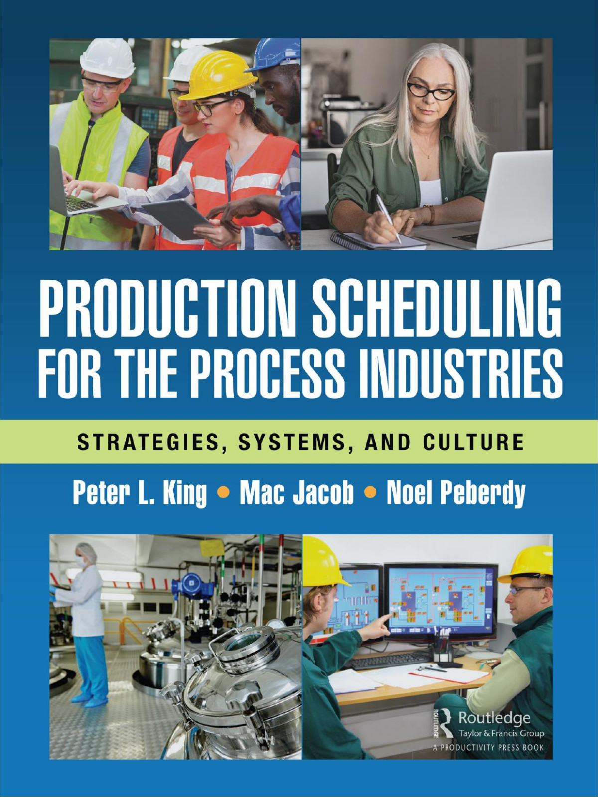 Production Scheduling For The Process Industries Strategies Systems And Culture Peter King