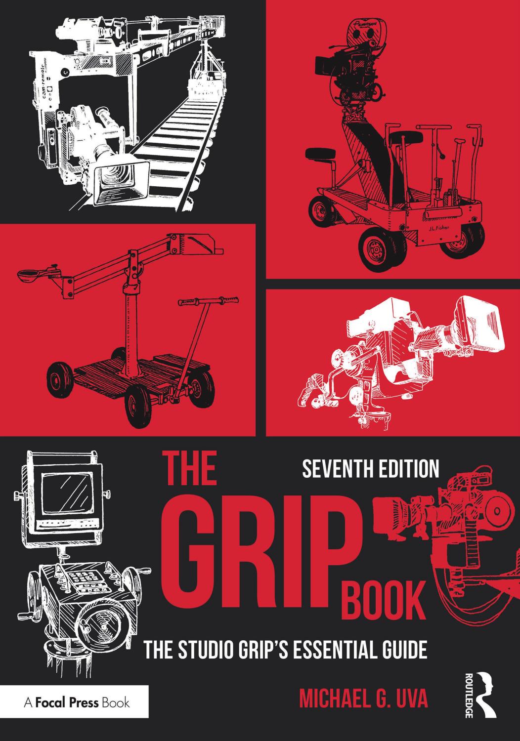 The Grip Book The Studio Grips Essential Guide 7th Edition 7th Michael G Uva