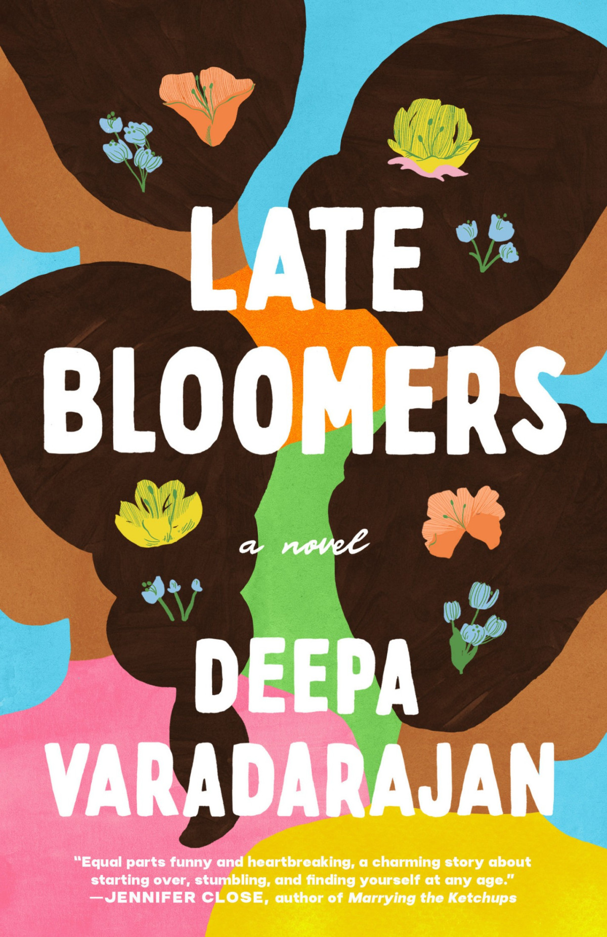 Late Bloomers A Novel Deepa Varadarajan