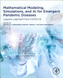 Mathematical Modeling Simulations And Ai For Emergent Pandemic Diseases Lessons Learned From Covid19 Esteban A Hernandezvargas