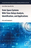 State Space Systems With Timedelays Analysis Identification And Applications Ya Gu