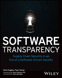 Software Transparency Supply Chain Security In An Era Of A Softwaredriven Society Chris Hughes