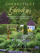 Connecticut Gardens A Celebration Of The States Historic Public And Private Gardens Caryn B Davis