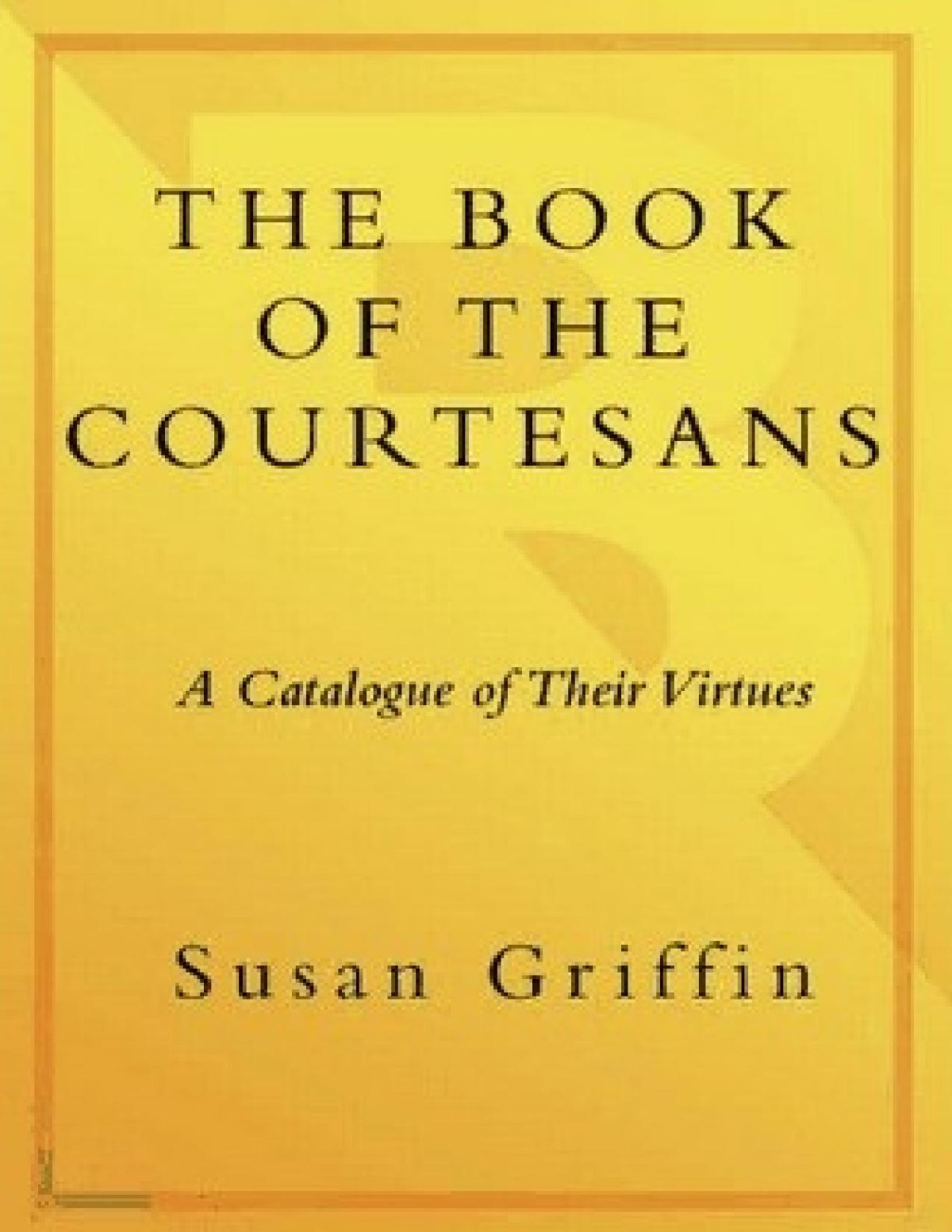 The Book Of The Courtesans Susan Griffin