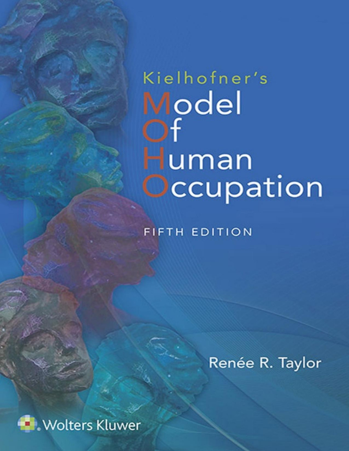 Kielhofners Model Of Human Occupation Theory And Application Renee Taylor