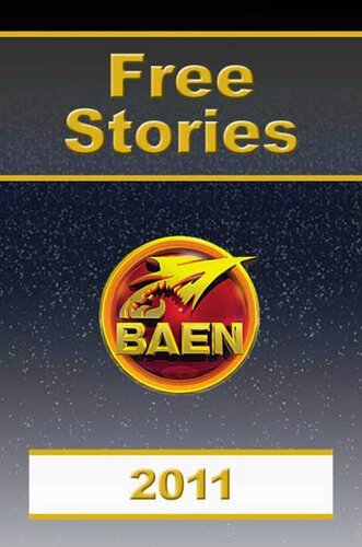 Free Stories 2011 Patrick Lundrigan Larry Correia Travis S Taylor Sharon Lee Steve Miller