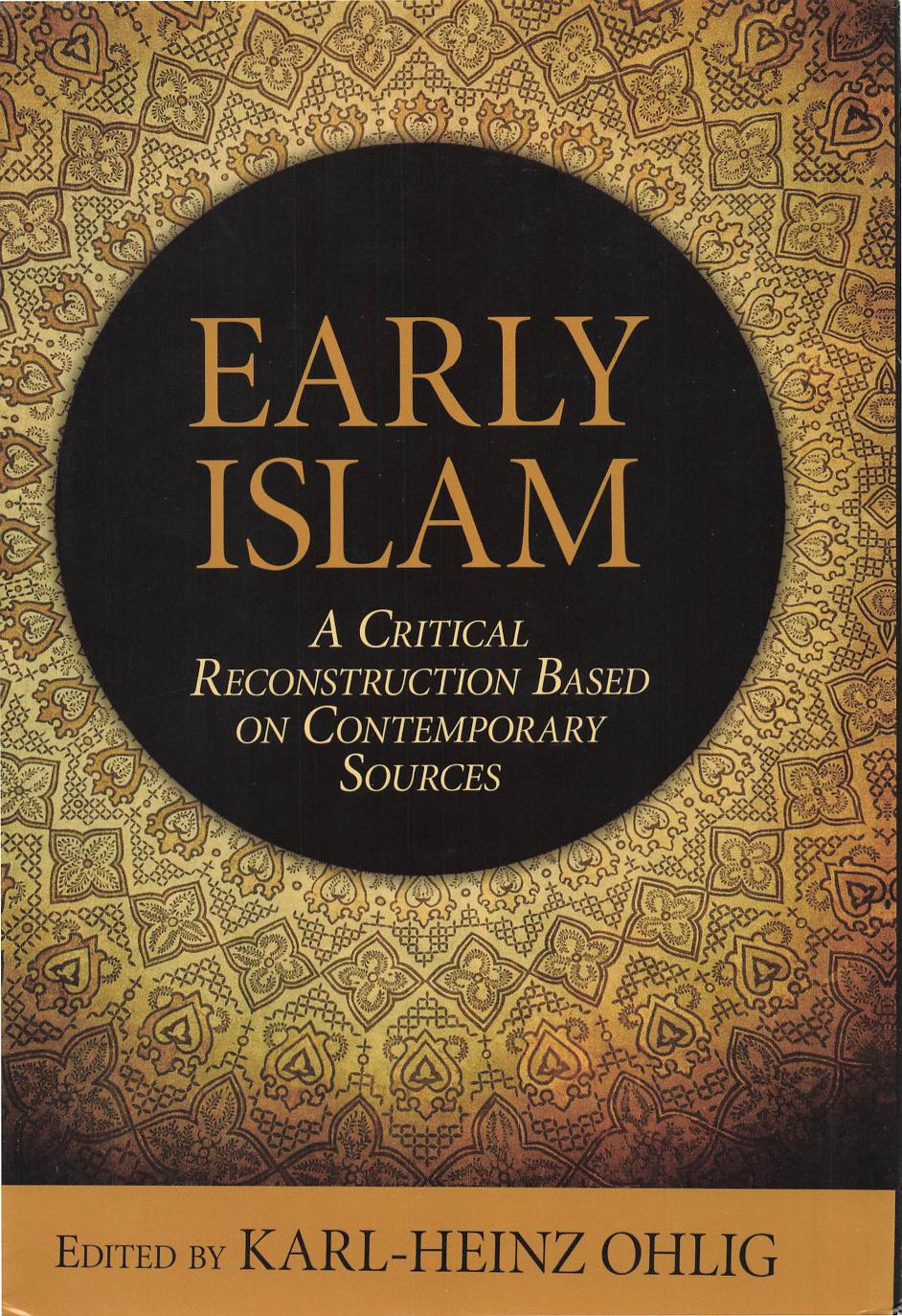 Early Islam A Critical Reconstruction Based On Contemporary Sources Karlheinz Ohlig