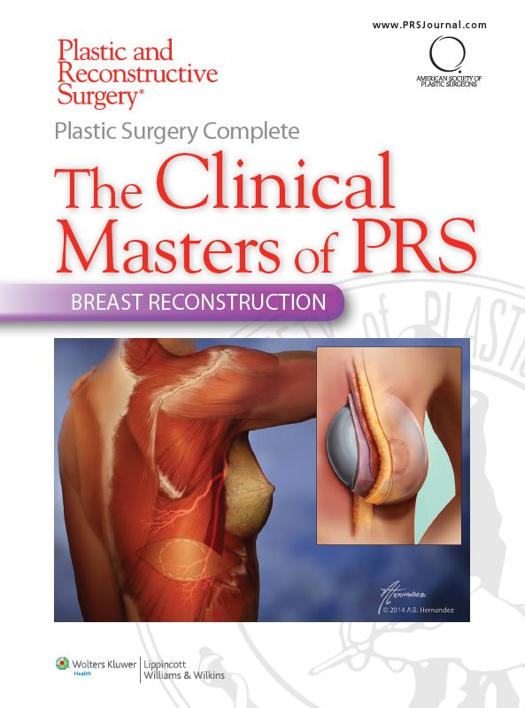 The Clinical Masters Of Prs Breast Reconstruction Plastic And Reconstructive Surgery Plastic Surgery Complete 1st Edition Rod J Rohrich