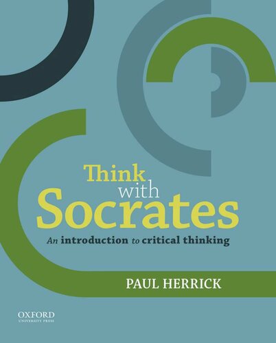 Think With Socrates An Introduction To Critical Thinking 1st Edition Paul Herrick