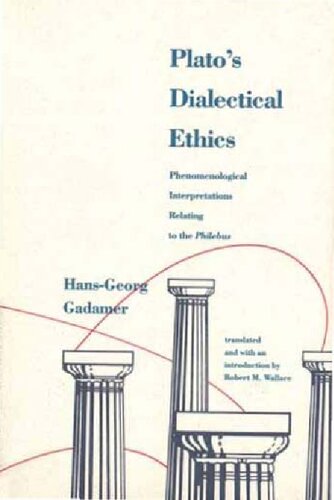 Platos Dialectical Ethics Phenomenological Interpretations Relating To The Philebus Hansgeorg Gadamer