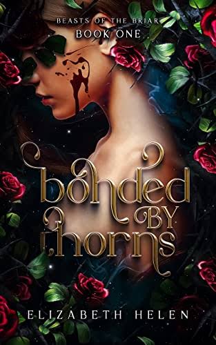 Bonded By Thorns Beasts Of The Briar Book 1 Elizabeth Helen