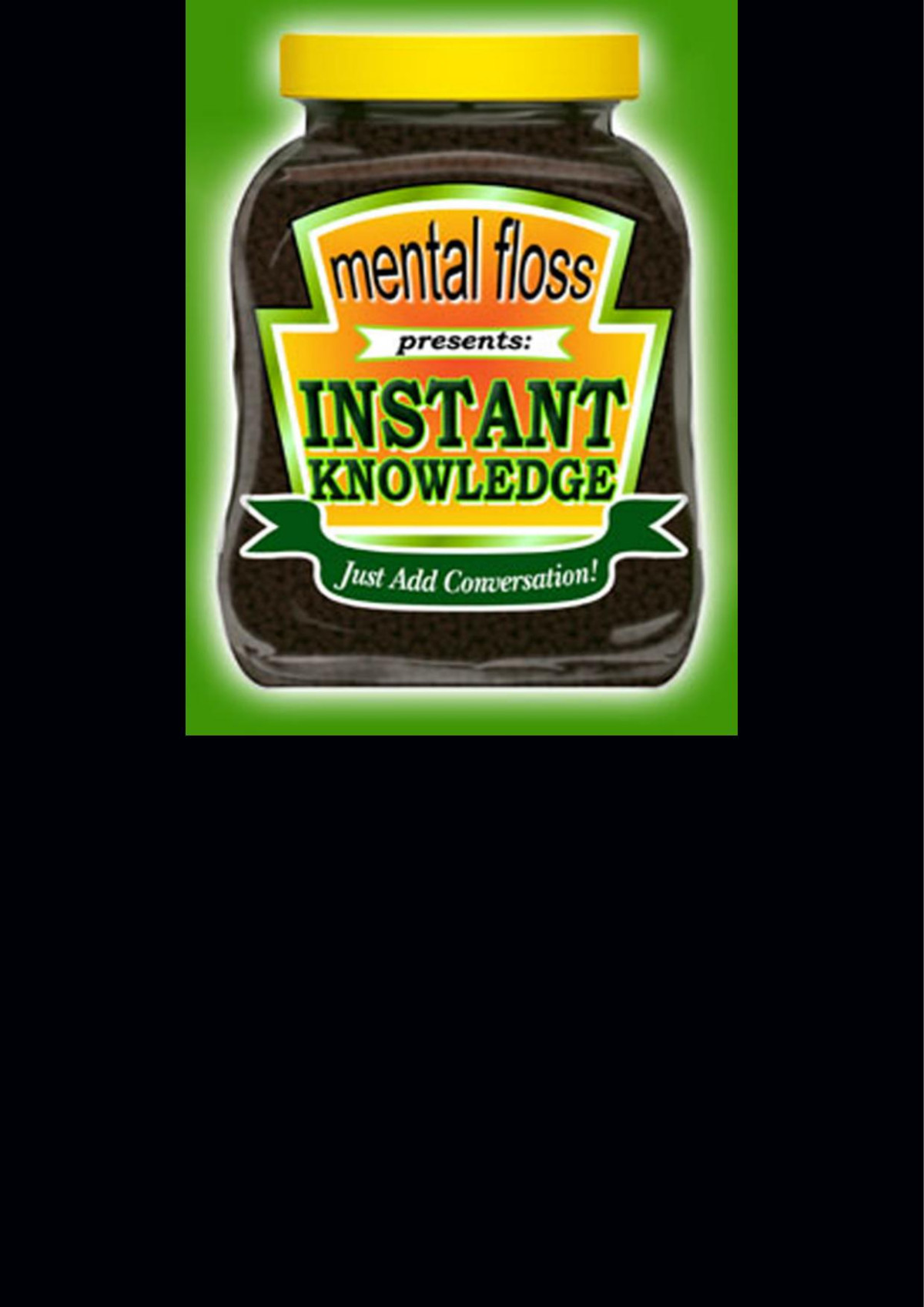 Mental Floss Presents Instant Knowledge Will Pearson Mangesh Hattikudur Editors