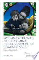 Victims Experiences Of The Criminal Justice Response To Domestic Abuse Beyond Glasswalls Emma Forbes