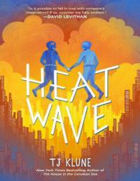 Heat Wave The Extraordinaries 3 1st Edition Tj Klune