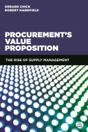 The Procurement Value Proposition The Rise Of Supply Management 1st Edition Gerard Chick