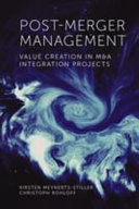 Postmerger Management Value Creation In Ma Integration Projects Kirsten Meynertsstiller