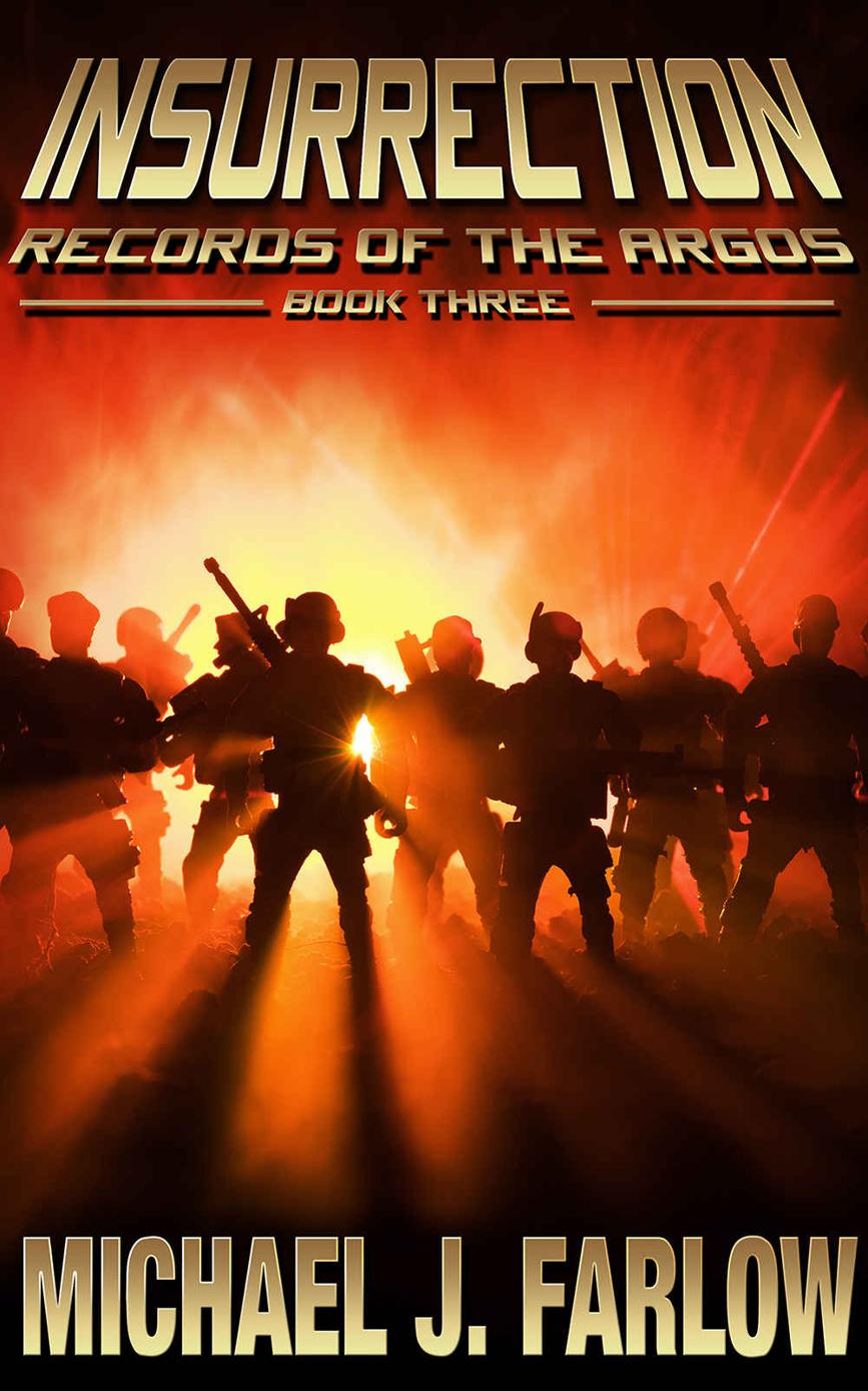 Insurrection Records Of The Argos Book Three Michael J Farlow
