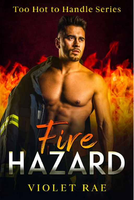 Fire Hazard Too Hot To Handle 1st Edition Violet Rae