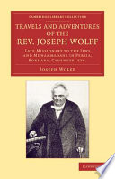 Travels And Adventures Of The Rev Joseph Wolff Dd Lld Late Missionary To The Jews And Muhammadans In Persia Bokhara Cashmeer Etc Joseph Wolff