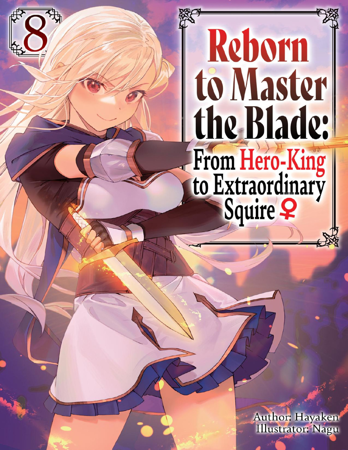 Reborn To Master The Blade From Heroking To Extraordinary Squire Volume 8 Hayaken
