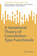 A Variational Theory Of Convolutiontype Functionals Roberto Alicandro