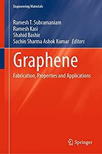 Graphene Fabrication Properties And Applications Ramesh T Subramaniam